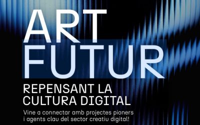 BARCELONA DESIGN WEEK: ART FUTUR, Repensando la Cultura Digital